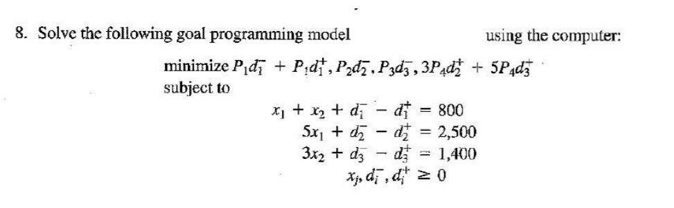 Solved Solve The Following Goal Programming Model Using Chegg