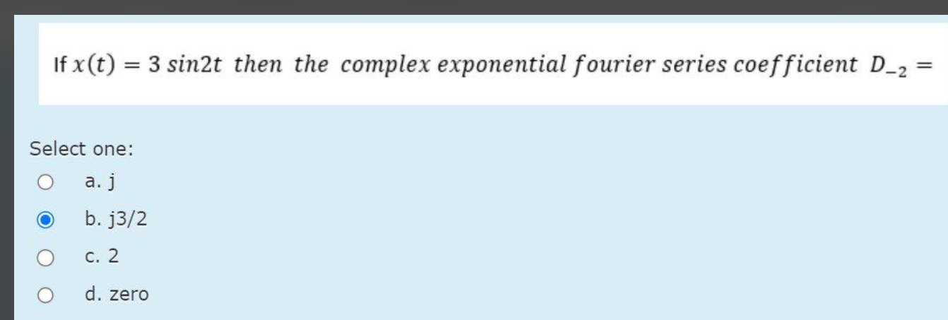 Solved If X T Sin T Then The Complex Exponential Fourier Chegg