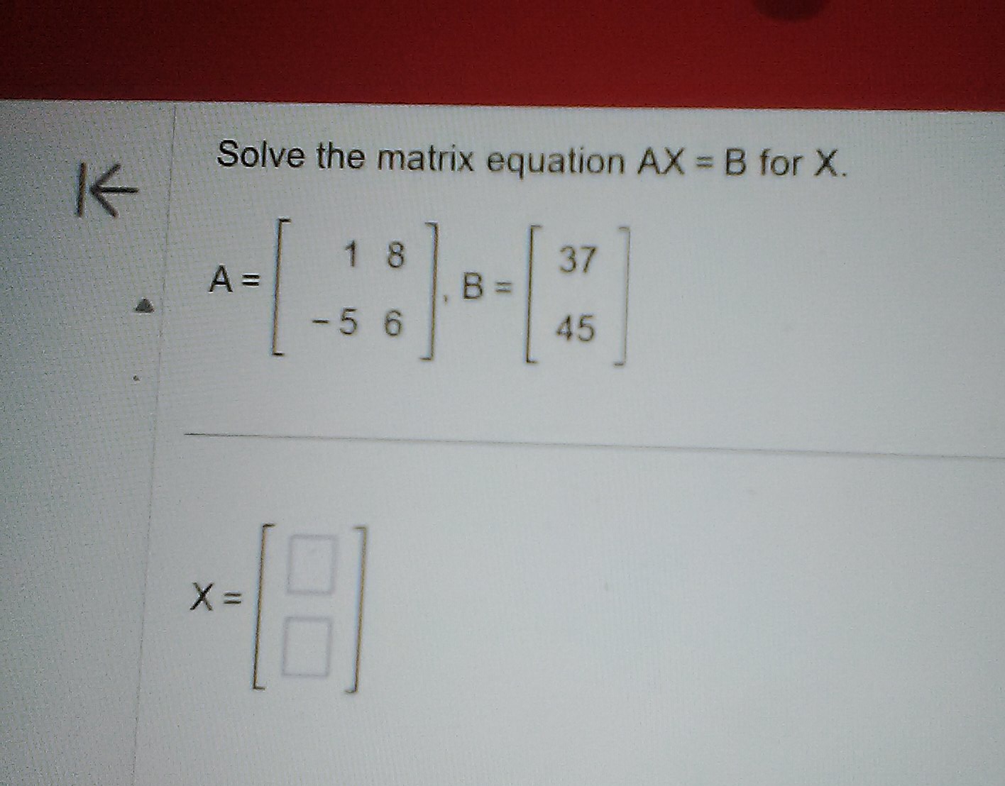 Solved Solve The Matrix Equation AX B For X Chegg