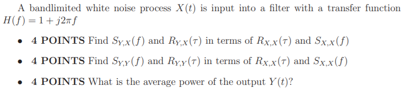 Solved A Bandlimited White Noise Process X T Is Input Into Chegg