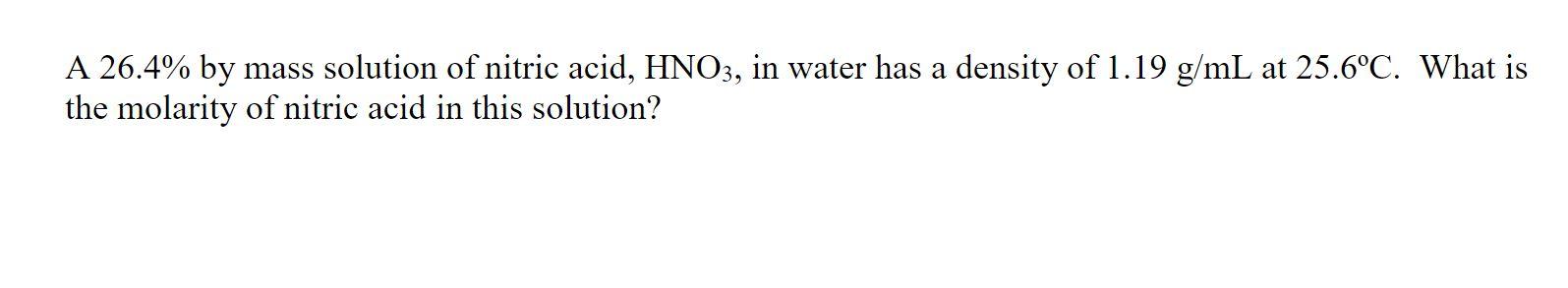 Solved A 26 4 By Mass Solution Of Nitric Acid HNO3 In Chegg