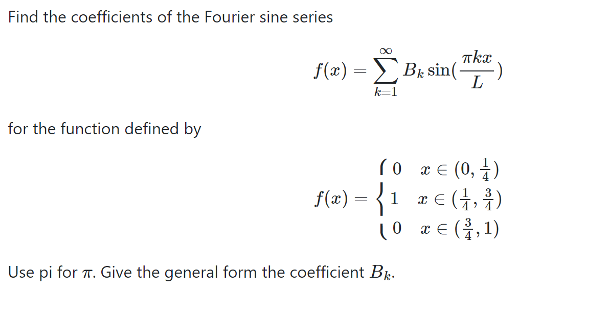 Solved Find The Coefficients Of The Fourier Sine Series Chegg