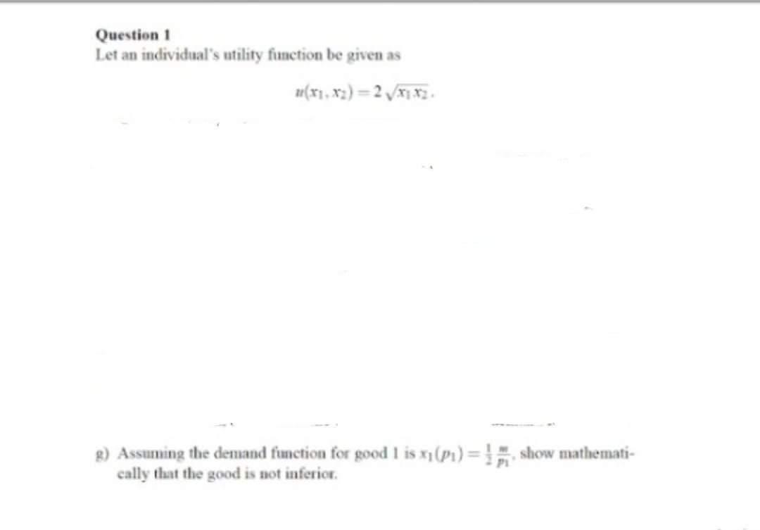 Solved Question Let An Individual S Utility Function Be Chegg