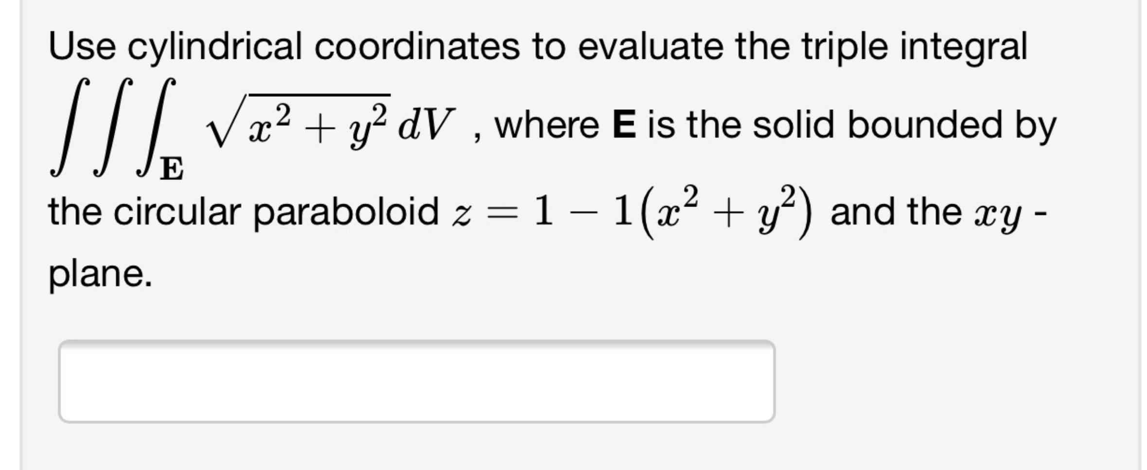 Solved Use Cylindrical Coordinates To Evaluate The Triple Chegg