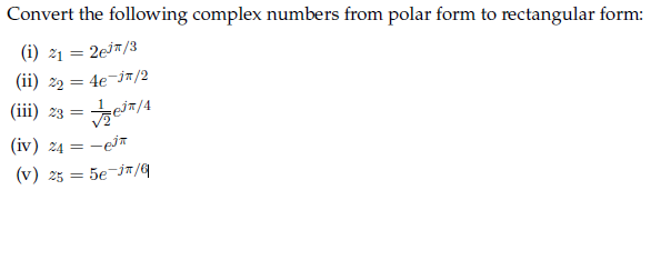 Solved Convert The Following Complex Numbers From Polar Form Chegg