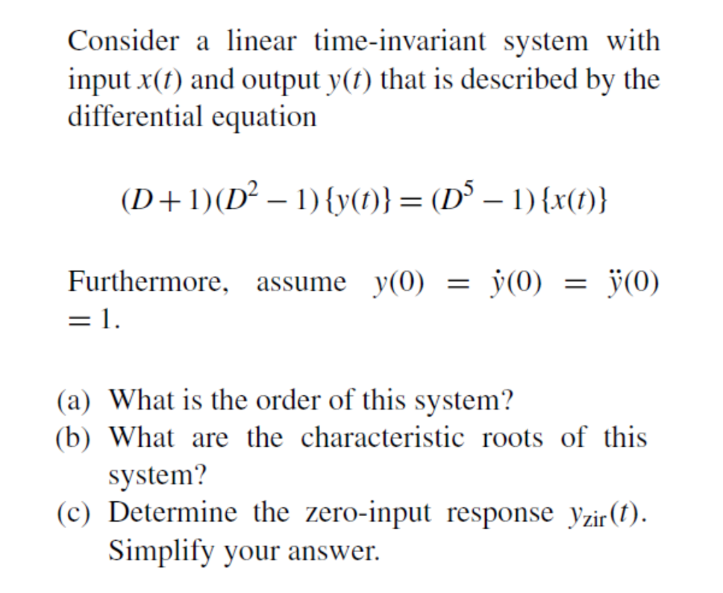 Solved Consider A Linear Time Invariant System With Input Chegg