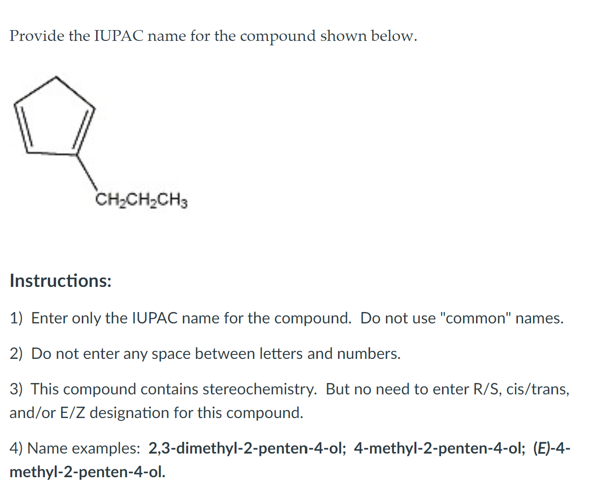 Solved Provide The Proper Iupac Name For The Alkene Shown Chegg