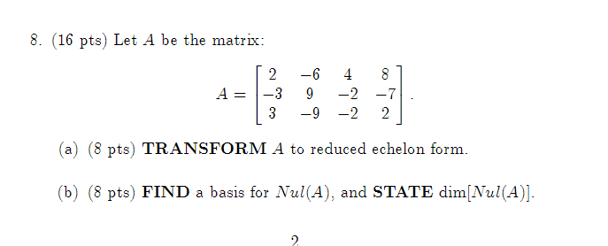 Solved 8 16 Pts Let A Be The Matrix A 2 3 3 6 9 9 4 Chegg