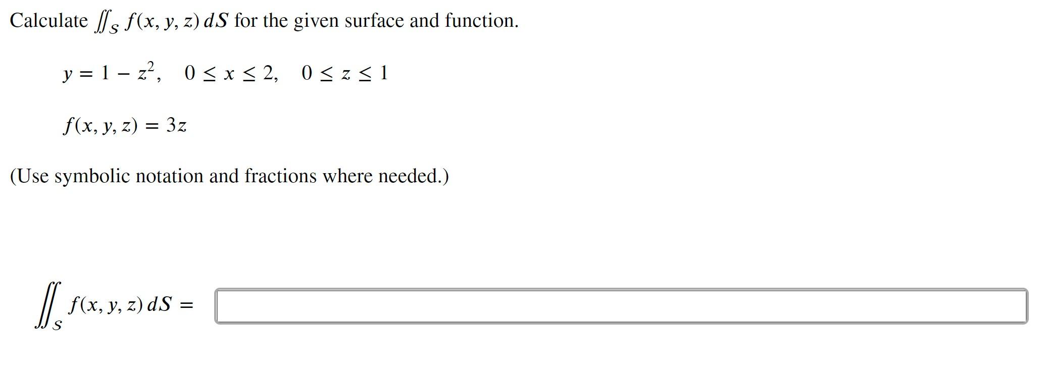 Solved Calculate Sf X Y Z Ds For The Given Surface And Chegg