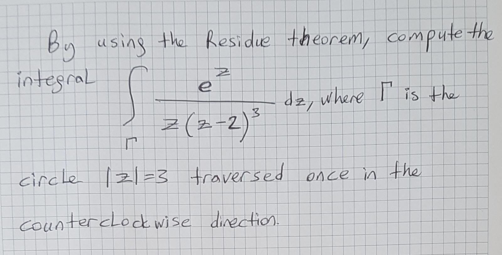 Solved By Using The Residue Theorem Compute The Integral Chegg