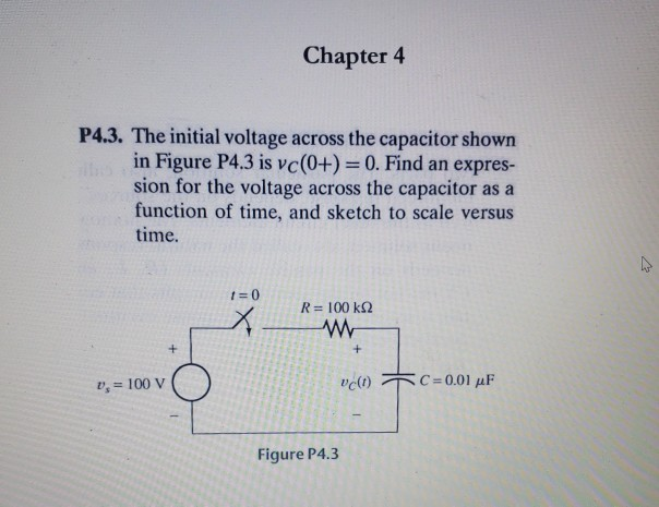 Solved Chapter 4 P4 3 The Initial Voltage Across The Chegg