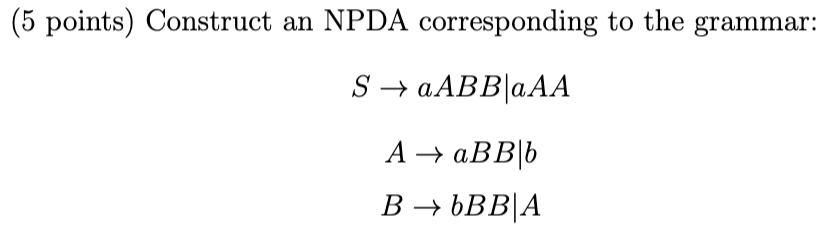 Solved 5 Points Construct An NPDA Corresponding To The Chegg