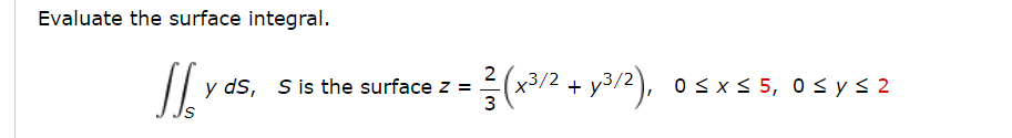 Solved Evaluate The Surface Integral SydS S Is The Surface Chegg