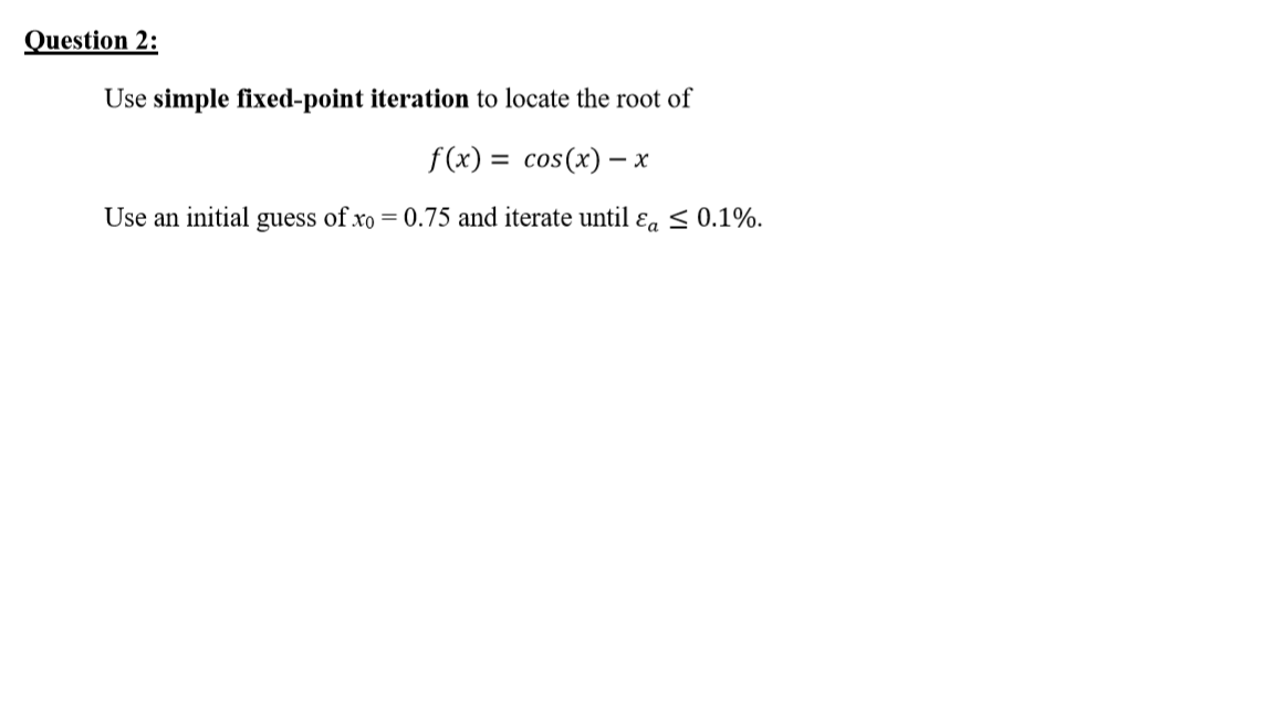 Solved Question Use Simple Fixed Point Iteration To Chegg