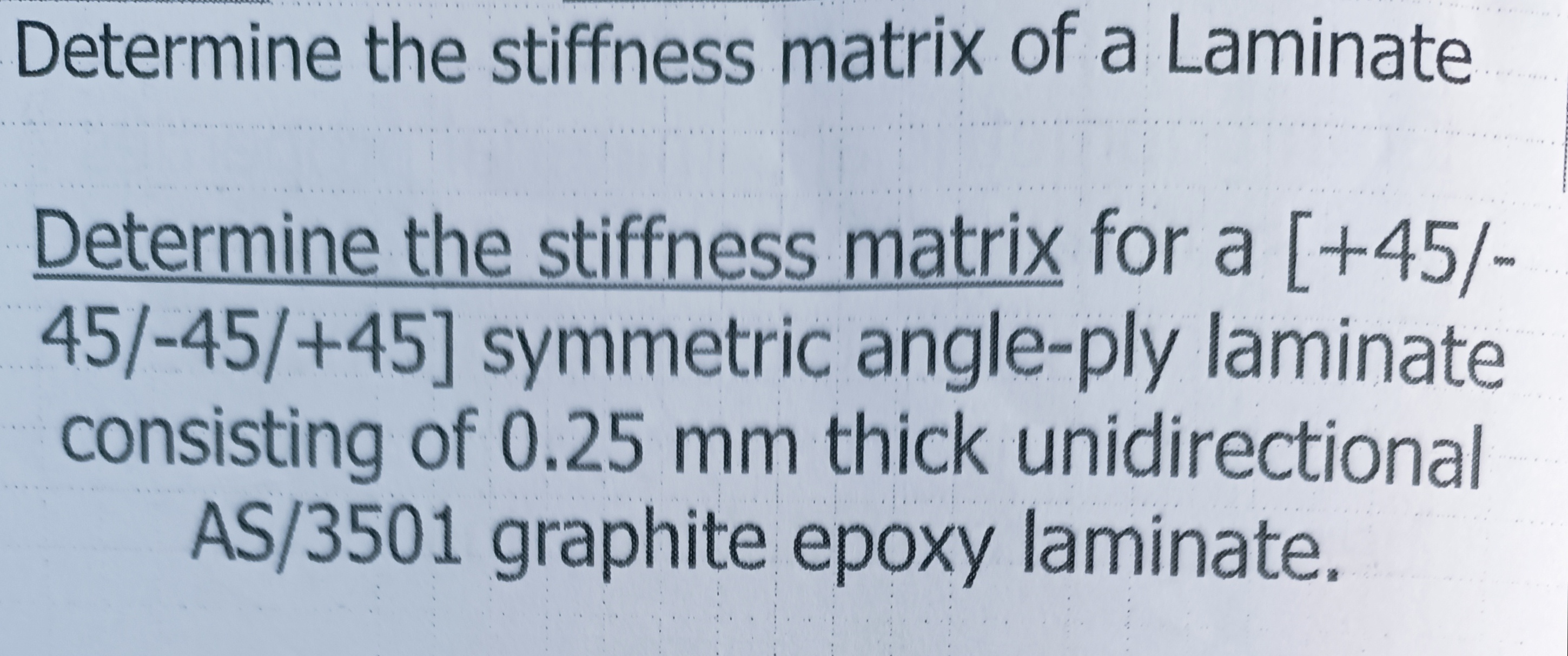 Solved Determine The Stiffness Matrix Of A Laminate Chegg