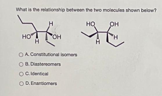 Solved What Is The Relationship Between The Two Molecules Chegg