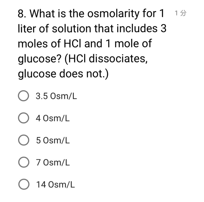 Solved 8. What Is The Osmolarity For 1 1 Liter Of Solutio...