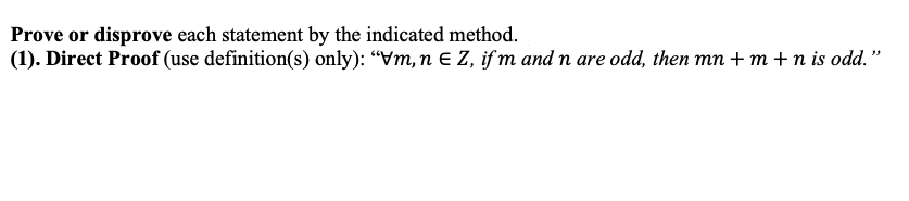 Solved Prove Or Disprove Each Statement By The Indicated Chegg