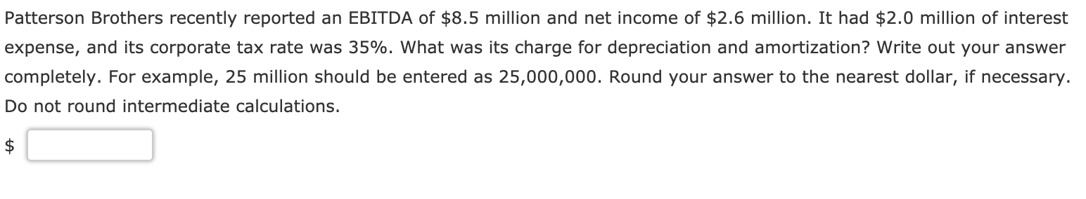 Solved Patterson Brothers Recently Reported An Ebitda Of Chegg