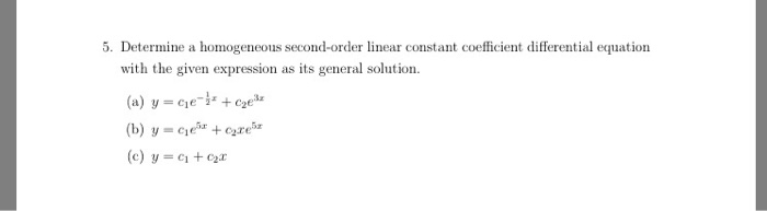 Solved 5 Determine A Homogeneous Second Order Linear Chegg