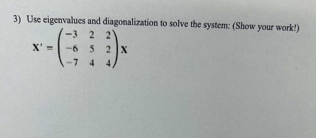 Solved Use Eigenvalues And Diagonalization To Solve The Chegg