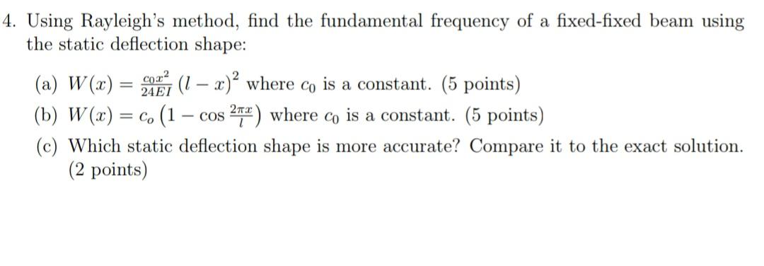 Solved Using Rayleigh S Method Find The Fundamental Chegg