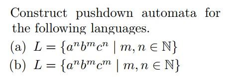 Solved Construct Pushdown Automata For The Following Chegg