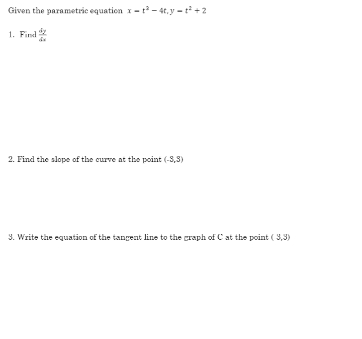 Solved Given The Parametric Equation X T3 4t Y T2 2 Chegg