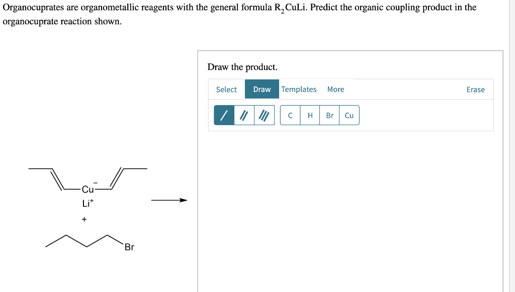 Solved Organocuprates Are Organometallic Reagents With The Chegg