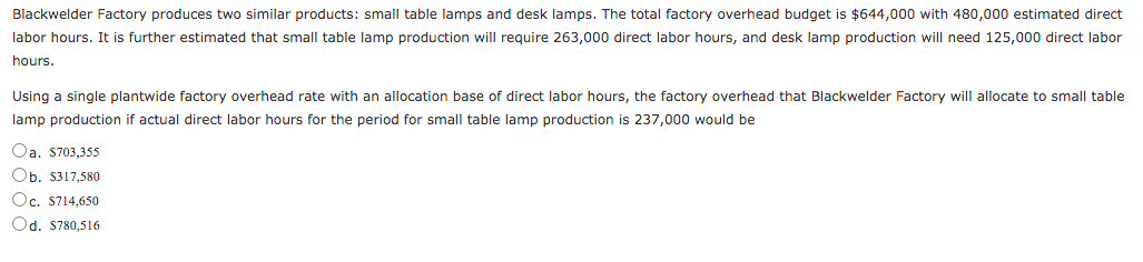 Solved Blackwelder Factory Produces Two Similar Products Chegg