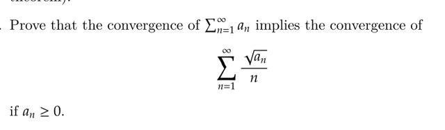 Solved Prove That The Convergence Of An 1 An Implies The Chegg