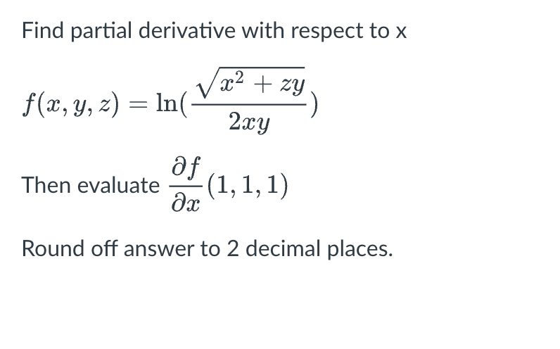 Solved Find Partial Derivative With Respect To X F X Y Z