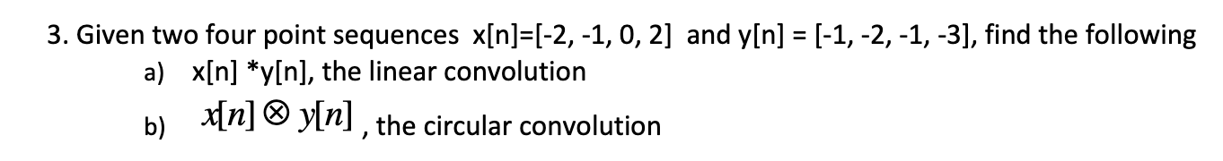 Solved Given Two Four Point Sequences X N Chegg