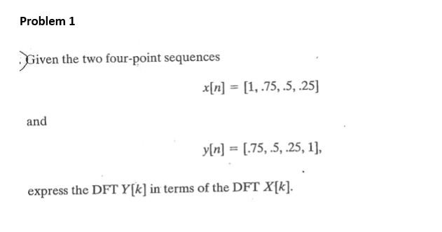 Solved Problem Given The Two Four Point Sequences X N Chegg