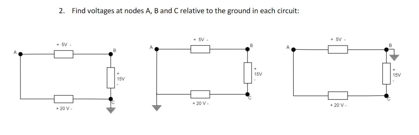 Solved 2 Find Voltages At Nodes A B And C Relative To The Chegg