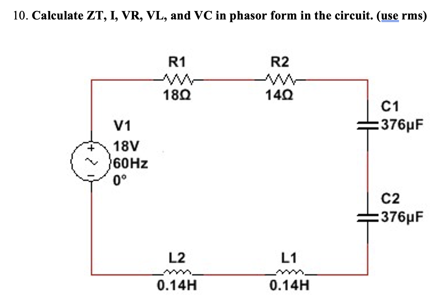 Solved 10 Calculate ZT I VR VL And VC In Phasor Form In Chegg