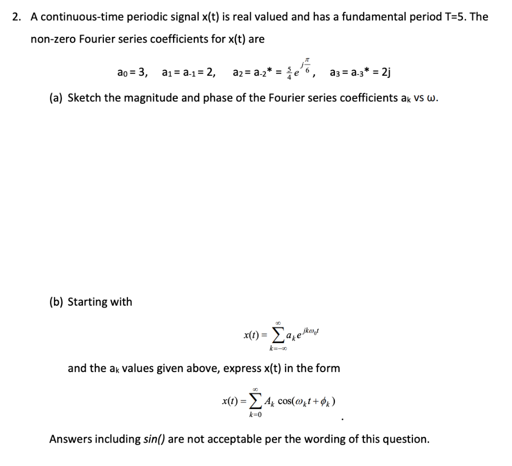 Solved For The Continuous Time Periodic Signal X T Chegg