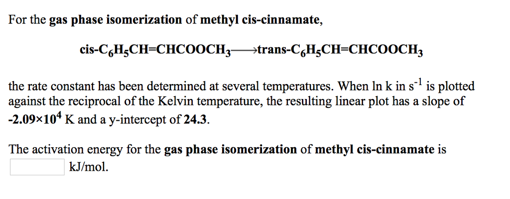 Solved For The Gas Phase Isomerization Of Methyl Chegg