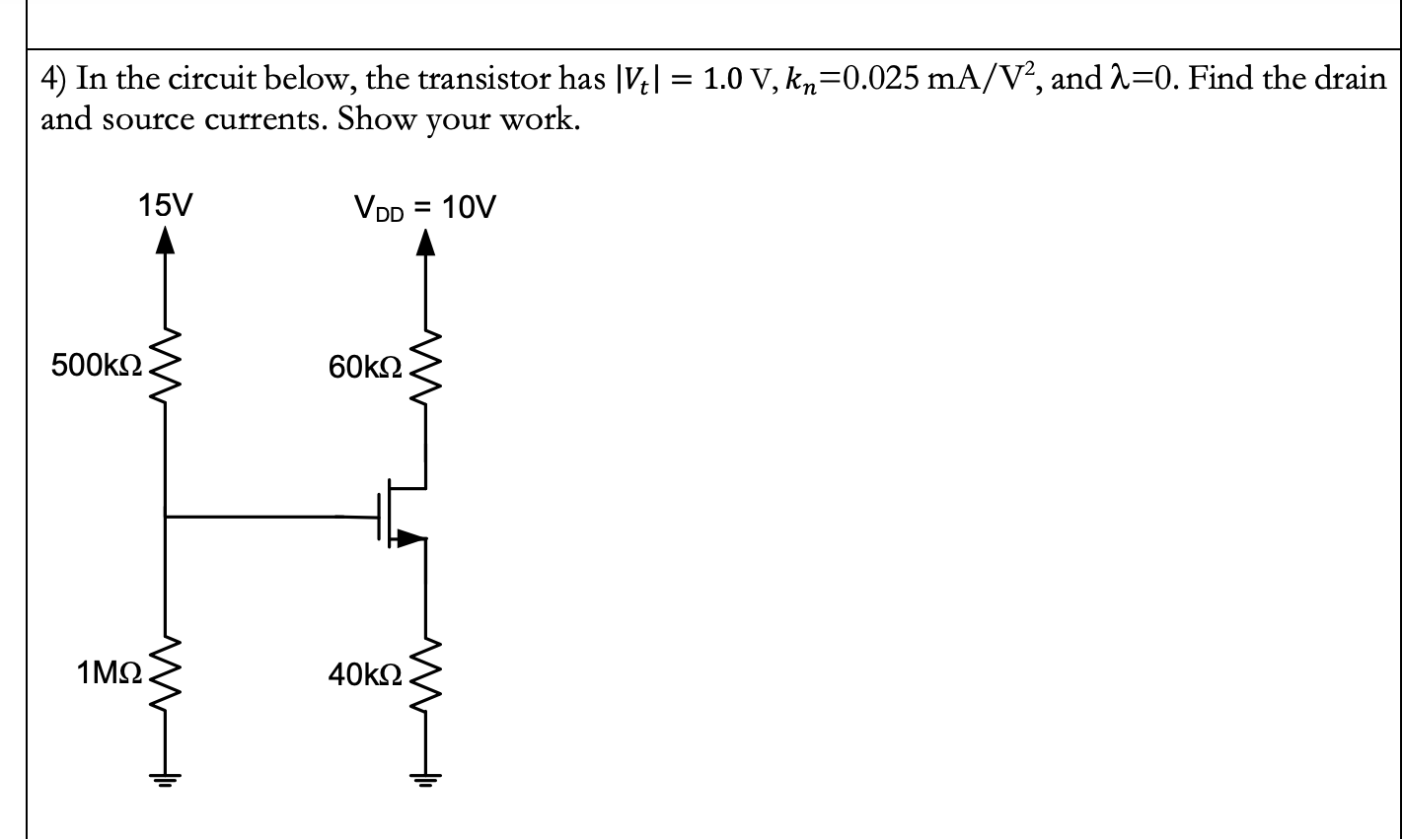 Solved In The Circuit Below The Transistor Has Vt Chegg