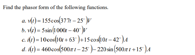 Solved Find The Phasor Form Of The Following Functions A Chegg