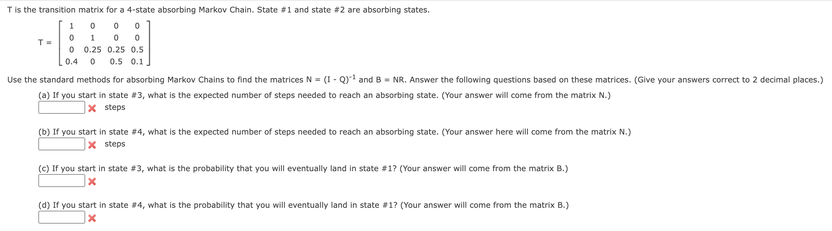 Solved T Is The Transition Matrix For A 4 State Absorbing Chegg