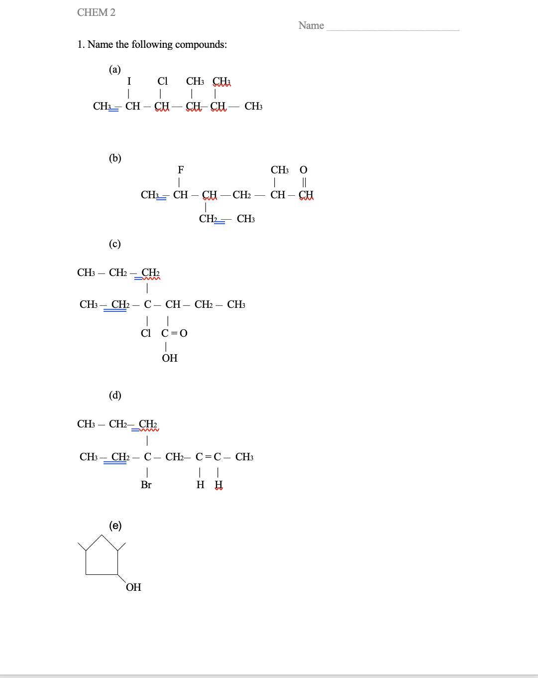 Solved 1 Name The Following Compounds Chegg