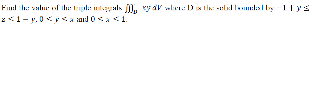 Solved Find The Value Of The Triple Integrals Sss Xy Dv Chegg