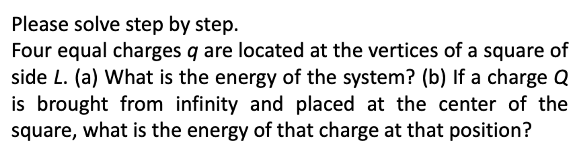 Solved Please Solve Step By Step Four Equal Charges Q Are Chegg