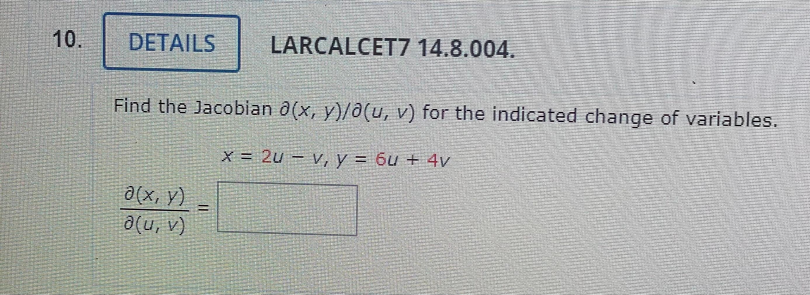 Solved 10 DETAILS LARCALCET7 14 8 004 Find The Jacobian Chegg