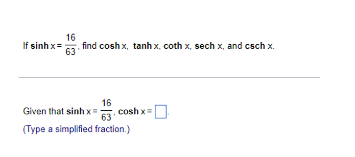 Solved If Sinhx 6316 Find Coshx Tanhx Cothx Sechx And Chegg