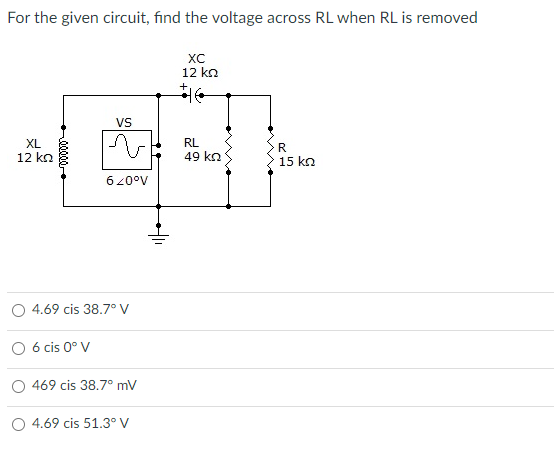 Solved For The Given Circuit Find The Voltage Across RL Chegg