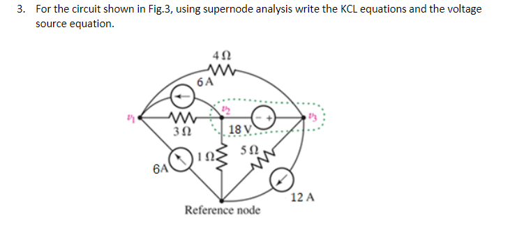 Solved For The Circuit Shown In Fig Using Supernode Chegg