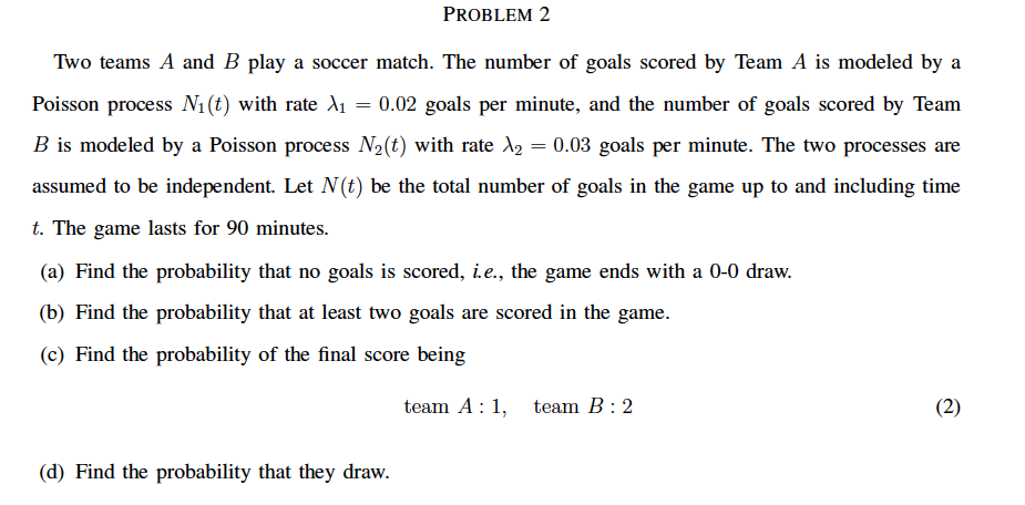 Solved PROBLEM 2 Two Teams A And B Play A Soccer Match The Chegg