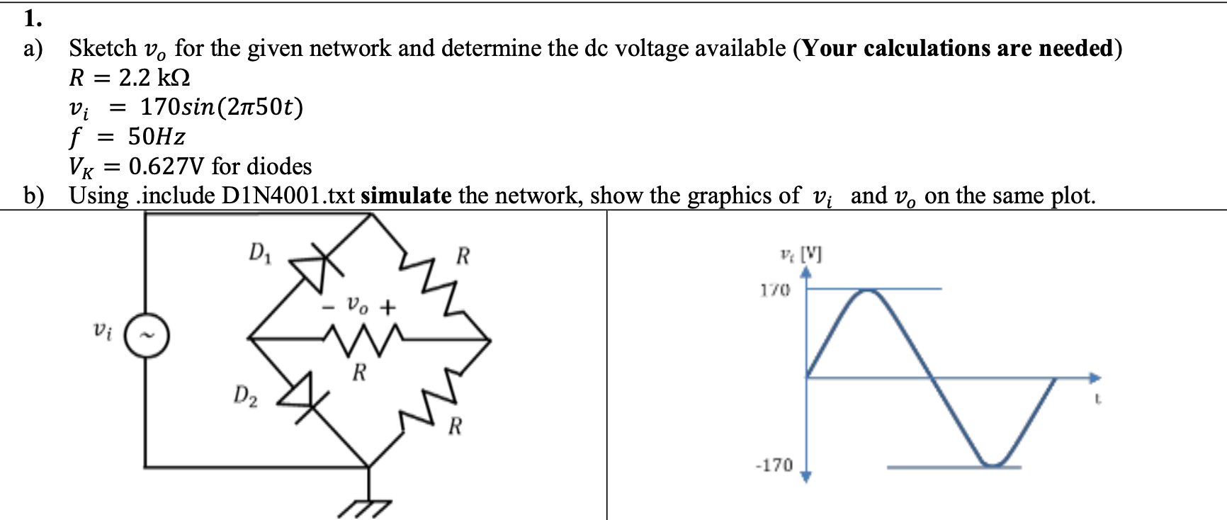 Solved A Sketch Vo For The Given Network And Determine The Chegg